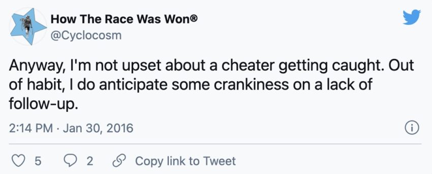 a tweet from me reading "Anyway, I'm not upset about a cheater getting caught. Out of habit, I do anticipate some crankiness on a lack of follow-up."